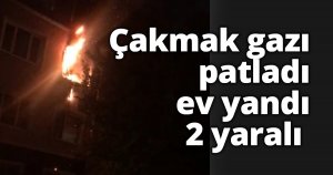 Çakmak gazı patladı, ev yandı