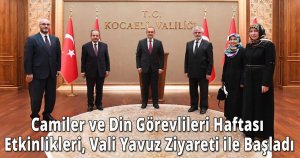 Camiler ve Din Görevlileri Haftası Etkinlikleri, Vali Yavuz Ziyareti ile Başladı