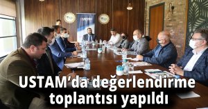 USTAM’da değerlendirme toplantısı yapıldı