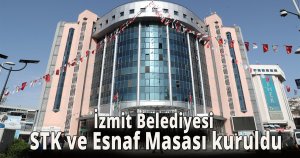 İzmit Belediyesi STK ve Esnaf Masası kuruldu