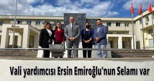 Vali yardımcısı Ersin Emiroğlu'nun Selamı var
