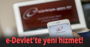 e-Devlet'te yeni hizmet! 