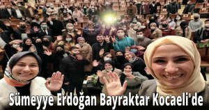 Smeyye Erdoğan Bayraktar Kocaeli'de 