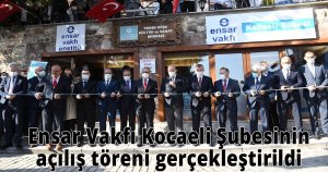  Ensar Vakfı Kocaeli Şubesinin açılış töreni gerçekleştirildi