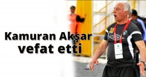 Kamuran Akşar vefat etti