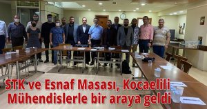 STK ve Esnaf Masası, Kocaelili Mühendislerle bir araya geldi