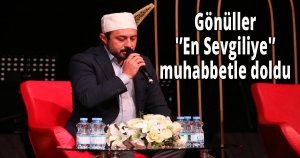  Gönüller 'En Sevgiliye'muhabbetle doldu