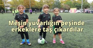 Meşin yuvarlığın peşinde erkeklere taş çıkardılar