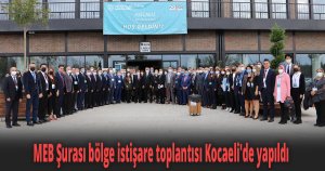 MEB Şurası bölge istişare toplantısı Kocaeli'de yapıldı