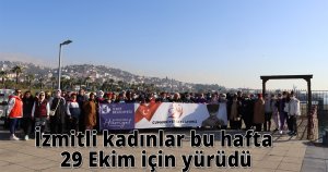 İzmitli kadınlar bu hafta 29 Ekim için yürüdü