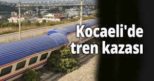 Kocaeli'de tren kazası