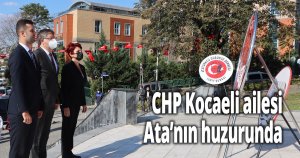 CHP Kocaeli ailesi Ata’nın huzurunda