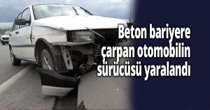 Beton bariyere çarpan otomobilin sürücüsü yaralandı