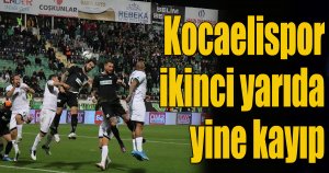 Kocaelispor ikinci yarıda yine kayıp