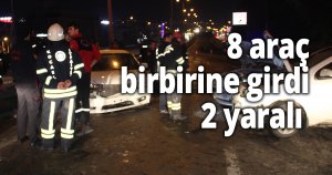  8 araç birbirine girdi