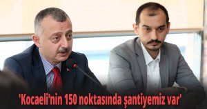 Büyükakın,  'Kocaeli’nin 150 noktasında şantiyemiz var'