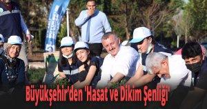 Büyükşehir’den 'Hasat ve Dikim Şenliği'