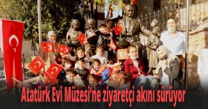 Atatürk Evi Müzesi’ne ziyaretçi akını sürüyor