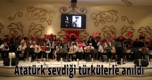 Atatürk sevdiği türkülerle anıldı