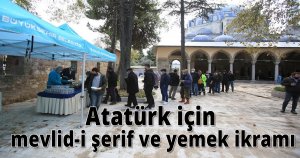 Atatürk için mevlid-i şerif ve yemek ikramı