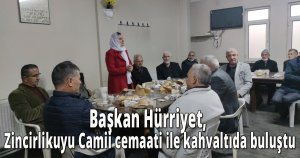 Başkan Hürriyet, Zincirlikuyu Camii cemaati ile kahvaltıda buluştu