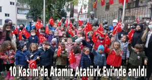 10 Kasım’da Atamız Atatürk Evi’nde anıldı