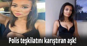 Polis teşkilatını karıştıran aşk!