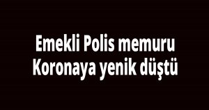 Emekli polis vefat etti