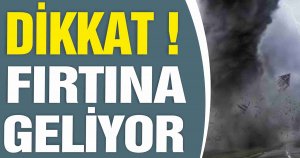 Fırtınaya dikkat