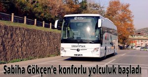 Sabiha Gökçen’e konforlu yolculuk başladı