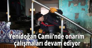 Yenidoğan Camii’nde onarım çalışmaları devam ediyor