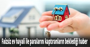 Ev alma hayali kuruyorlardı