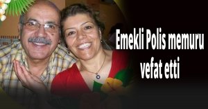 Emekli Polis memuru vefat etti