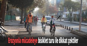 Erozyonla mücadeleye bisiklet turu ile dikkat çektiler