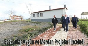 Başkanlar Aygün ve Merdan Projeleri İnceledi