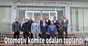 Otomotiv komite odaları toplandı