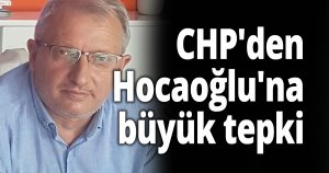 CHP'den Hocaoğlu'na tepki
