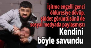 Engelli genci öldüresiye döven sanıklar hakkında iddianame hazırlandı