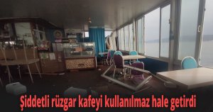 Şiddetli rüzgar kafeyi kullanılmaz hale getirdi