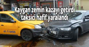 Kaygan zemin kazayı getirdi