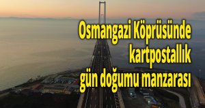 Osmangazi Köprüsünde kartpostallık gün doğumu manzarası