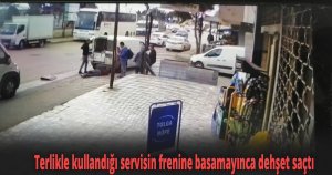 Terlikle kullandığı servisin frenine basamayınca dehşet saçtı