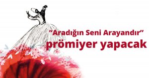 ’Aradığın Seni Arayandır’prömiyer yapacak
