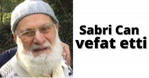 Sabri Can vefat etti