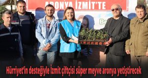 Hürriyet’in desteğiyle İzmit çiftçisi süper meyve aronya yetiştirecek