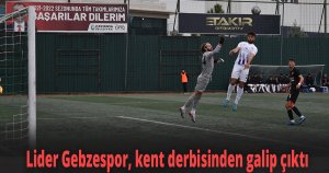 Lider Gebzespor, kent derbisinden galip çıktı