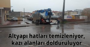 Altyapı hatları temizleniyor,kazı alanları dolduruluyor