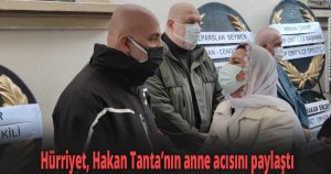 Başkan Hürriyet, Hakan Tanta’nın anne acısını paylaştı