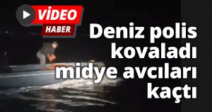 Deniz polis kovaladı, midye avcıları kaçtı