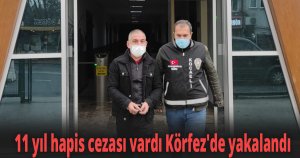 11 yıl hapis cezası vardı